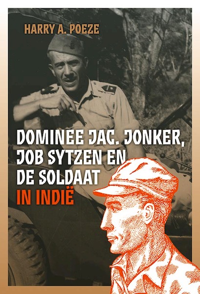 Ds. Jac. Jonker, Job Sytzen en de soldaat in Indië - Harry A. Poeze (ISBN 9789087047672)