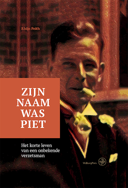Zijn naam was Piet - Rhijnvis Feith (ISBN 9789462495180)