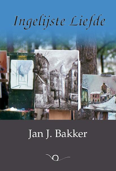 Ingelijste Liefde - Jan J. Bakker (ISBN 9789083043777)