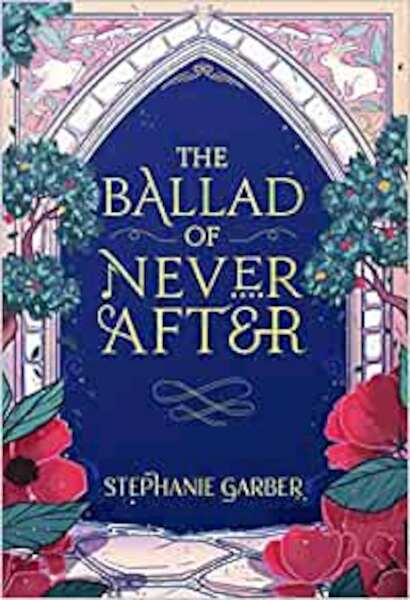 The Ballad of Never After - Stephanie Garber (ISBN 9781529380972)