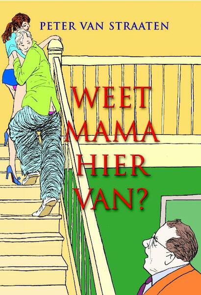Weet mama hiervan? - Peter van Straaten (ISBN 9789061699392)