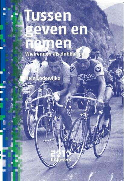 Tussen geven en nemen - Hein Lodewijkx (ISBN 9789490951009)