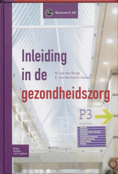 Inleiding in de gezondheidszorg - Marieke van der Burgt, Els van Mechelen-Gevers (ISBN 9789031381012)