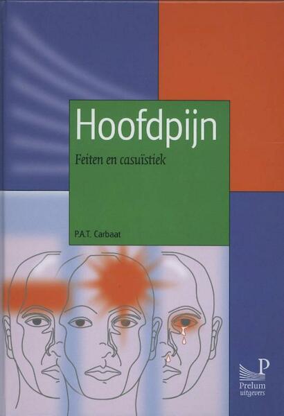 Hoofdpijn - P.A.T. Carbaat (ISBN 9789085620617)