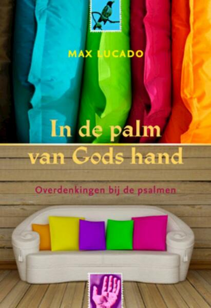 In de palm van gods hand - Max Lucado (ISBN 9789033816192)