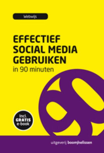 Effectief social media gebruiken in 90 minuten - (ISBN 9789024401550)