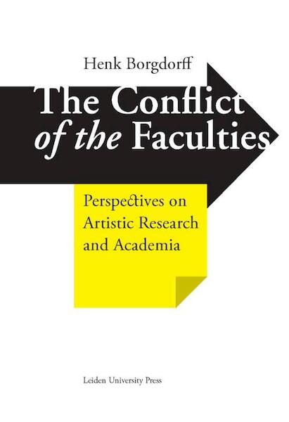 The conflict of the faculties - Henk Borgdorff (ISBN 9789087281670)