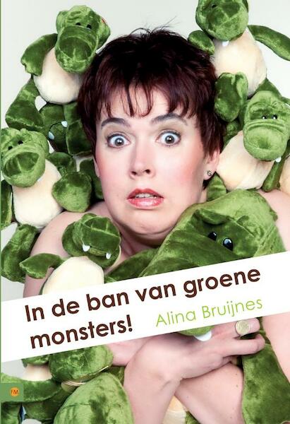 In de ban van de groene monsters! - Alina Bruijnes (ISBN 9789048413720)