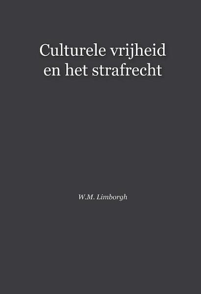 Culturele vrijheid en het strafrecht - Wouter Merijn Limborgh (ISBN 9789058506788)