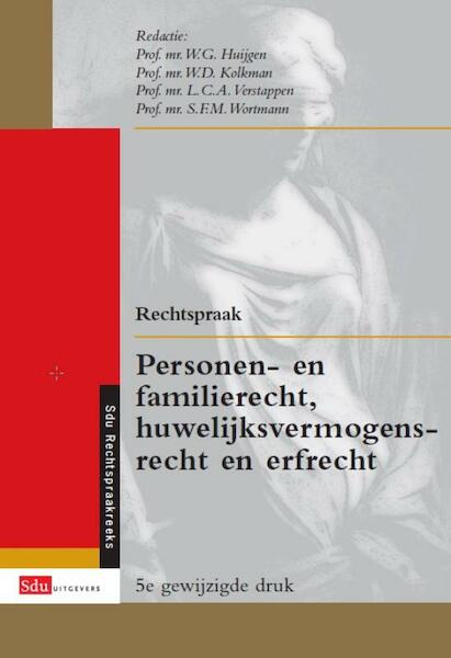 Rechtspraak Personen- en familierecht, huwelijksvermogensrecht en erfrecht - W.G. Huijgen, W.D. Kolkman, L.C.A. Verstappen, S.F.M. Wortmann (ISBN 9789012389037)