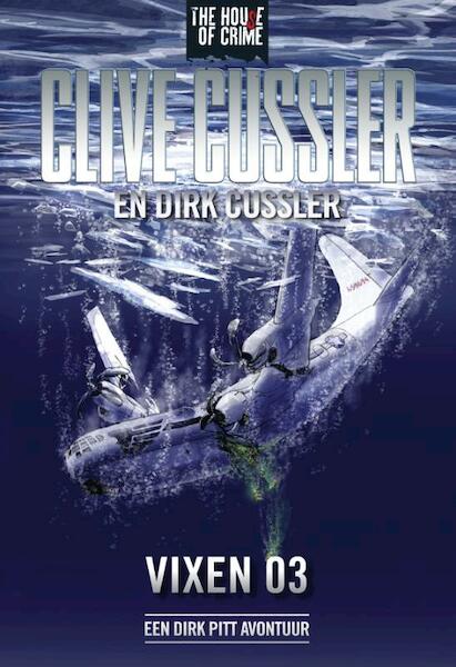 Vixen 03 - Clive Cussler, Dirk Cussler (ISBN 9789044342093)