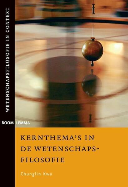 Kernthema's in de wetenschapsfilosofie - Chunglin Kwa (ISBN 9789462363755)