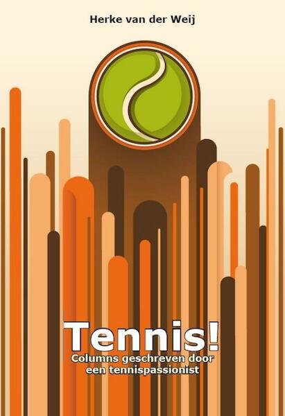 Tennis! - Herke van der Weij (ISBN 9789491164309)