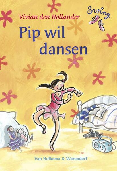 Pip wil dansen - Vivian den Hollander (ISBN 9789047508540)