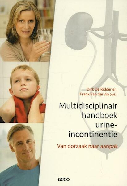 Multidisciplinair handboek urine-incontinentie - Dirk de Ridder, Frank van der Aa (ISBN 9789462921276)