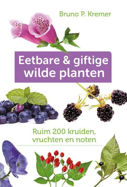 Eetbare en giftige wilde planten - Bruno P. Kremer (ISBN 9789021560625)