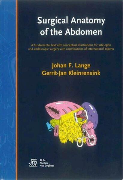 Surgical Anatomy of the Abdomen - Johan F. Lange, Gerrit-Jan Kleinrensink (ISBN 9789036816458)