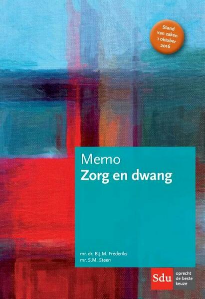 Zorg en dwang - B.J.M. Frederiks, S.M. Steen (ISBN 9789012398893)