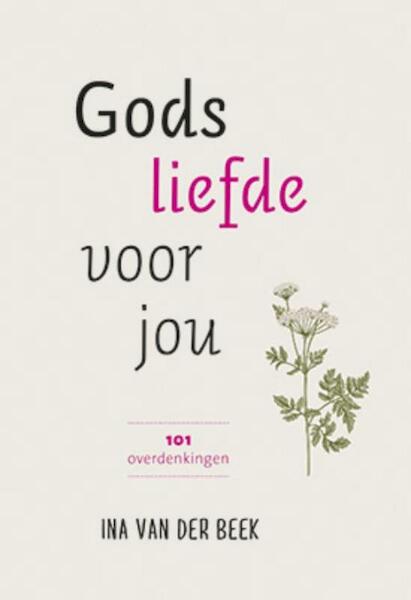 Gods liefde voor jou - Ina van der Beek (ISBN 9789033820496)