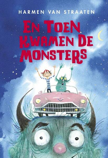 En toen kwamen de monsters - Harmen van Straaten (ISBN 9789025872366)