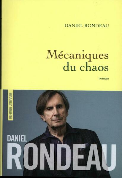 Mecaniques du chaos - Daniel Rondeau (ISBN 9782246688310)