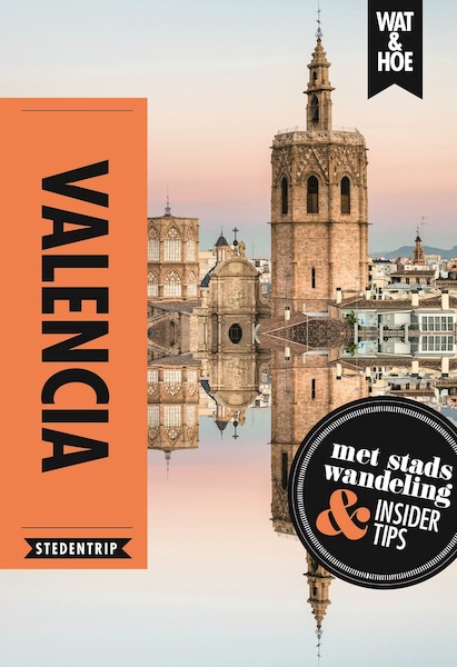 Valencia - Wat & Hoe Stedentrip (ISBN 9789021568539)