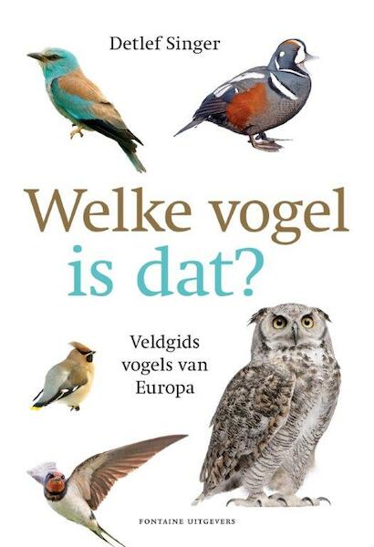 Welke vogel is dat? - Detlef Singer (ISBN 9789059568426)