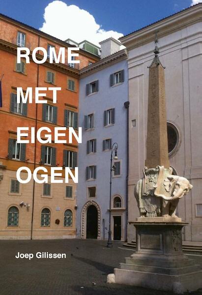 Rome met eigen ogen - Joep Gilissen (ISBN 9789463230353)