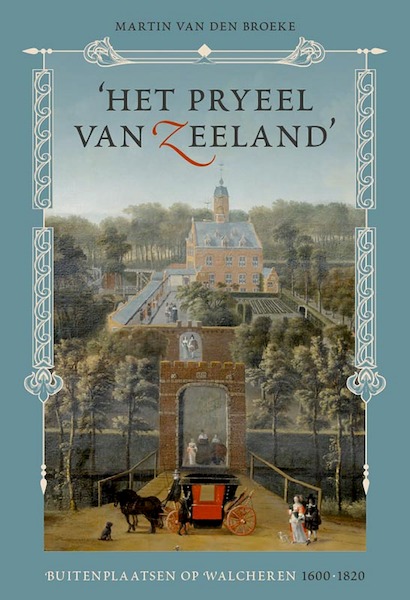 'Het pryeel van Zeeland’ - Martin van den Broeke (ISBN 9789087047320)
