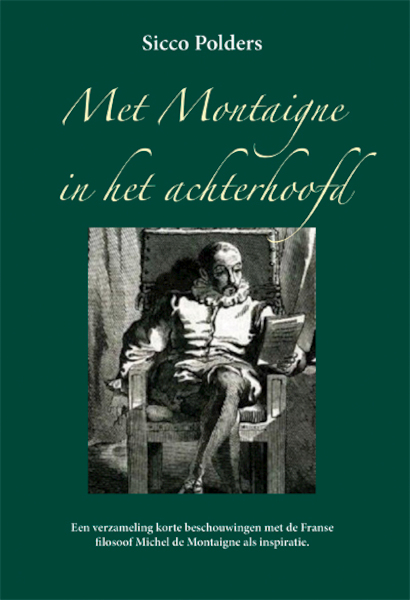 Met Montaigne in het achterhoofd - Sicco Polders (ISBN 9789087597801)