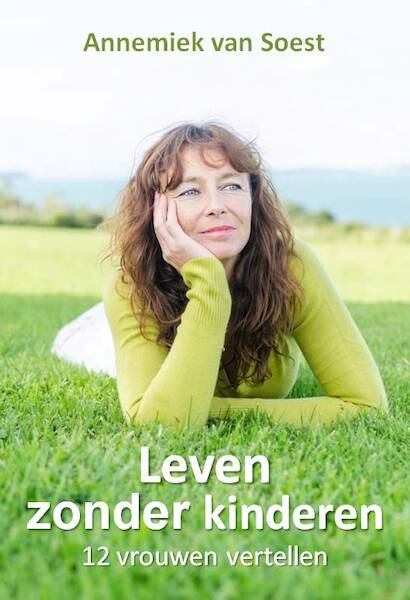 Leven zonder kinderen - Annemiek Van Soest (ISBN 9789065232939)