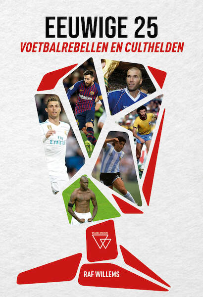 Eeuwige 25 Voetbalrebellen & Culthelden - Raf Willems (ISBN 9789492419705)
