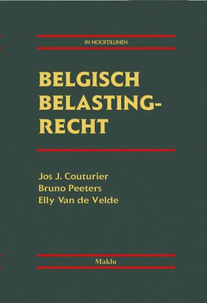 Belgisch belastingrecht (in hoofdlijnen). - Jos J. Couturier, Bruno Peeters, Elly van de Velde (ISBN 9789046610244)
