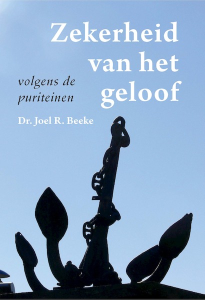 Zekerheid van het geloof - Joel R. Beeke (ISBN 9789087185886)
