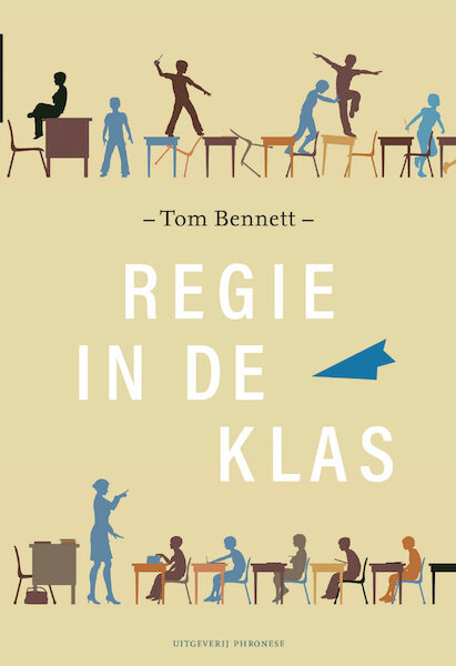 Regie in de klas - Tom Bennett (ISBN 9789490120498)