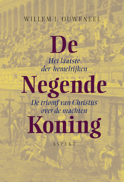 De Negende Koning - Willem J. Ouweneel (ISBN 9789464621983)