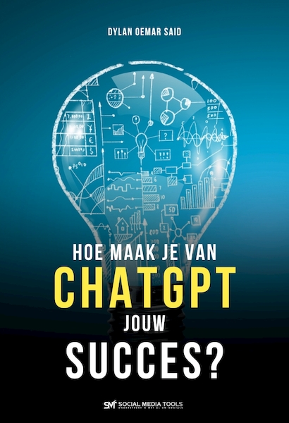 Hoe maak je van ChatGPT jouw succes? - Dylan Oemar Said, Chat GPT (ISBN 9789083273068)
