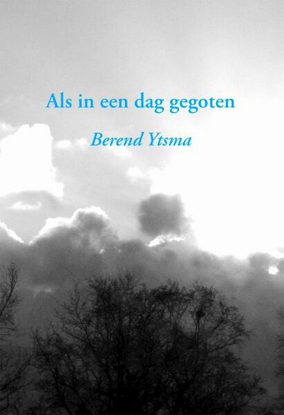 Als in een dag gegoten - B. Ytsma (ISBN 9789048404476)