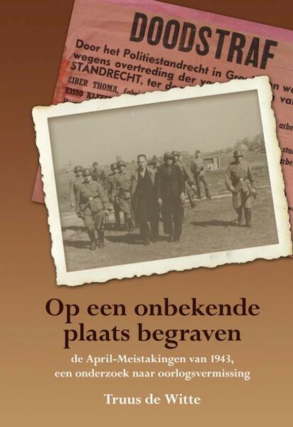 Op een onbekende plaats begraven - Truus de Witte (ISBN 9789089541383)