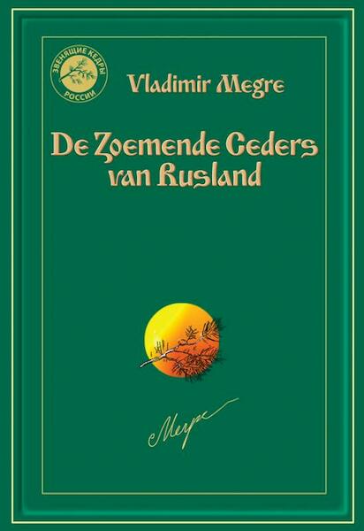 De Zoemende Ceders van Rusland - V. Megre, Vladimir Megre (ISBN 9789077463109)