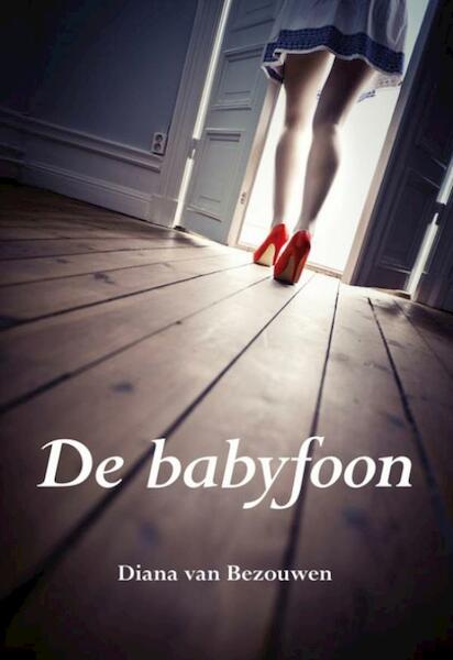De babyfoon - Diana van Bezouwen (ISBN 9789089542298)