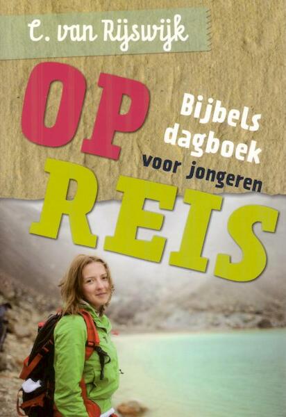 Op reis - C. van Rijswijk (ISBN 9789088652615)