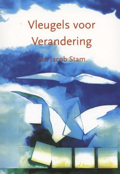 Vleugels voor verandering - Jan Jacob Stam (ISBN 9789077290156)