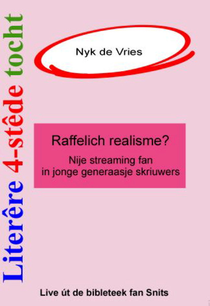 Literêre 4-stêdetocht - Lêzing 4: Raffelich realisme - Nyk de Vries (ISBN 9789460380709)