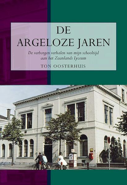 De argeloze jaren - Ton Oosterhuis (ISBN 9789089546241)