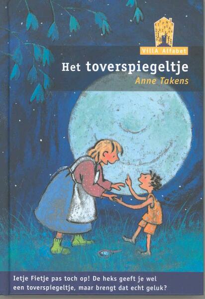 Het toverspiegeltje - Anne Takens (ISBN 9789043702799)