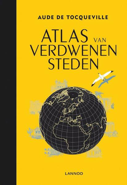 Atlas van verdwenen steden - Aude de Tocqueville (ISBN 9789401428828)