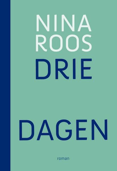 Drie dagen - Nina Roos (ISBN 9789076174914)