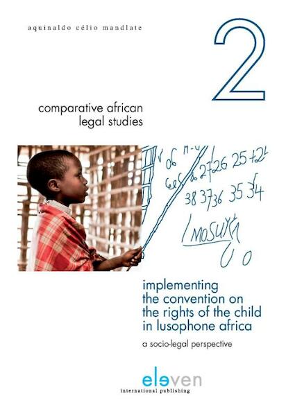 Implementing the convention on the rights of the child in lusophone Africa - Aquinaldo Celio Mandlate (ISBN 9789462365001)