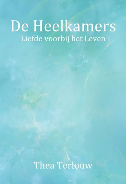 De Heelkamers - Thea Terlouw (ISBN 9789082581416)